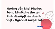 Hướng dẫn khai Phụ lục bảng kê số phụ thu tạm tính đã nộp(Liên doanh Việt - Nga Vietsovpetro)