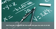 Giải Toán lớp 5 VNEN bài 88 Chia số đo thời gian cho một số chi tiết