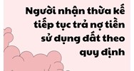 Người nhận thừa kế tiếp tục trả nợ tiền sử dụng đất theo quy định