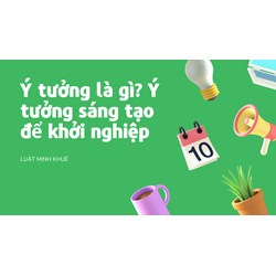 Ý tưởng là gì? Ý tưởng sáng tạo để khởi nghiệp