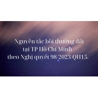 Nguyên tắc bồi thường đất tại TP Hồ Chí Minh theo Nghị quyết 98/2023/QH15 ra sao?