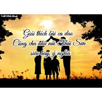 Giải thích bài ca dao Công cha như núi Thái Sơn siêu hay, ý nghĩa
