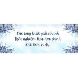 Các công thức giải nhanh trắc nghiệm Hóa học chính xác, kèm ví dụ