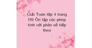 Giải Toán lớp 4 trang 170 Ôn tập các phép tính với phân số tiếp theo