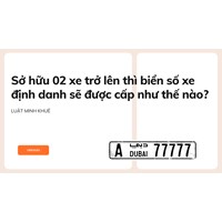Sở hữu 02 xe trở lên thì biển số xe định danh sẽ được cấp như thế nào?