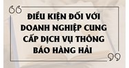 Điều kiện đối với doanh nghiệp cung cấp dịch vụ thông báo hàng hải