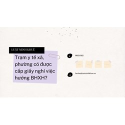 Trạm y tế xã, phường có được cấp giấy nghỉ việc hưởng BHXH?