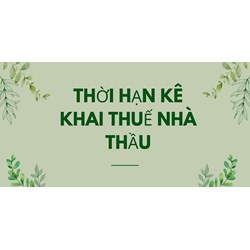 Thời hạn kê khai thuế nhà thầu