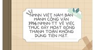 NHNN Việt Nam ban hành Công văn 3956/NHNN-TT về việc thúc đẩy hoạt động thanh toán không dùng tiền mặt.