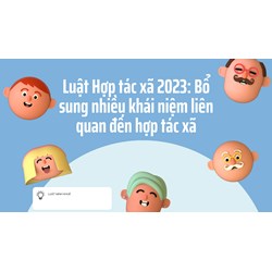 Bổ sung nhiều khái niệm liên quan đến hợp tác xã theo Luật Hợp tác xã 2023