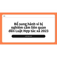 Bổ sung hành vi bị nghiêm cấm liên quan đến Luật Hợp tác xã 2023