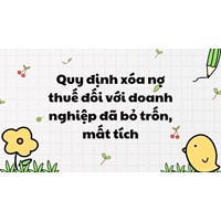 Quy định xóa nợ thuế đối với doanh nghiệp đã bỏ trốn, mất tích