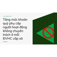 Tăng mức khoán quỹ phụ cấp người hoạt động không chuyên trách ở mỗi ĐVHC cấp xã