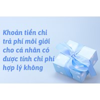 Khoản tiền chi trả phí môi giới cho cá nhân có được tính chi phí hợp lý không
