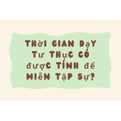 Thời gian dạy tư thục có được tính để miễn tập sự?