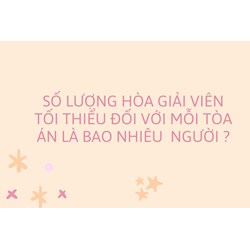 Số lượng Hòa giải viên tối thiểu đối với mỗi Tòa án là bao nhiêu  người ?