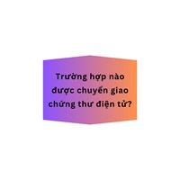 Trường hợp nào được chuyển giao chứng thư điện tử?