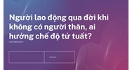 Người lao động qua đời khi không có người thân, ai hưởng chế độ tử tuất?