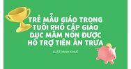 Trẻ mẫu giáo trong tuổi phổ cập giáo dục mầm non được hỗ trợ tiền ăn trưa