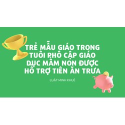 Trẻ mẫu giáo trong tuổi phổ cập giáo dục mầm non được hỗ trợ tiền ăn trưa