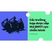 Các trường hợp được cấp thẻ BHYT cựu chiến binh
