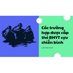 Các trường hợp được cấp thẻ BHYT cựu chiến binh
