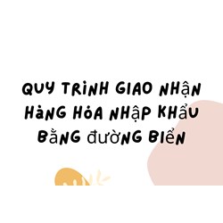 Quy trình giao nhận hàng hóa nhập khẩu bằng đường biển