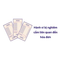 Hành vi bị nghiêm cấm liên quan đến hóa đơn