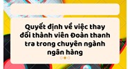QUYẾT ĐỊNH Về việc thay đổi thành viên Đoàn thanh tra trong chuyên ngành ngân hàng