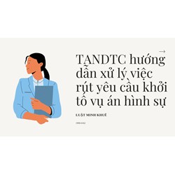 TANDTC hướng dẫn xử lý việc rút yêu cầu khởi tố vụ án hình sự