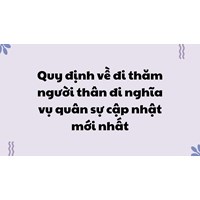 Quy định thăm gặp đối với hạ sĩ quan, binh sĩ tham gia nghĩa vụ quân sự