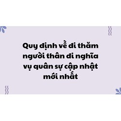 Quy định thăm gặp đối với hạ sĩ quan, binh sĩ tham gia nghĩa vụ quân sự