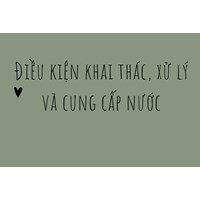 Điều kiện khai thác, xử lý và cung cấp nước