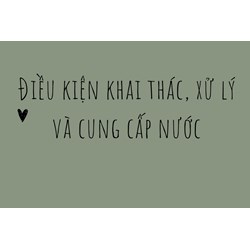 Điều kiện khai thác, xử lý và cung cấp nước