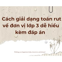 Cách giải dạng Toán rút về đơn vị lớp 3 dễ hiểu kèm bài tập
