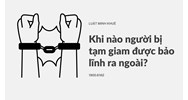 Khi nào người bị tạm giam được bảo lĩnh ra ngoài?
