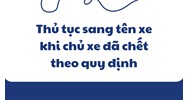 Thủ tục sang tên xe khi chủ xe đã chết theo quy định mới