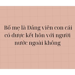 Bố mẹ là Đảng viên thì con cái có được kết hôn với người nước ngoài không?