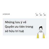 Những lưu ý về Quyền ưu tiên trong sở hữu trí tuệ