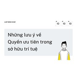Những lưu ý về Quyền ưu tiên trong sở hữu trí tuệ