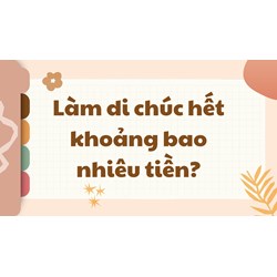 Làm di chúc, lập di chúc hết khoảng bao nhiêu tiền?