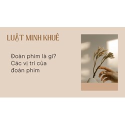 Đoàn phim là gì? Các vị trí của đoàn phim