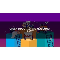 Chiến lược tiếp thị nội dung là gì?