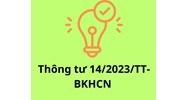 Ban hành Biểu mẫu hồ sơ thực hiện thủ tục hành chính trong lĩnh vực khoa học và công nghệ theo Thông tư 14/2023/TT-BKHCN