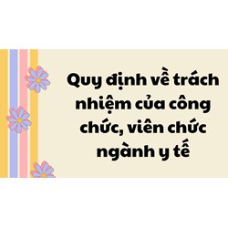Quy định về trách nhiệm của công chức, viên chức ngành y tế