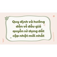 Quy định và hướng dẫn về đấu giá quyền sử dụng đất mới nhất