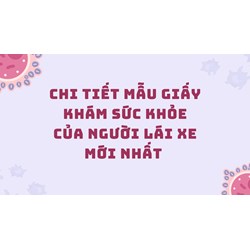 Chi tiết mẫu giấy khám sức khỏe của người lái xe mới nhất