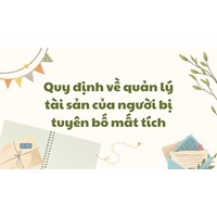 Quy định về quản lý tài sản của người bị tuyên bố mất tích