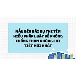 Mẫu bìa bài dự thi tìm hiểu pháp luật về Phòng chống tham nhũng chi tiết mới nhất
