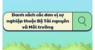 Danh sách các đơn vị sự nghiệp thuộc Bộ Tài nguyên và Môi trường